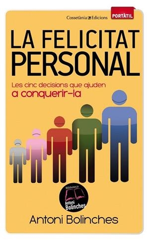 FELICITAT PERSONAL, LA (PORTATIL 36) | 9788490340059 | BOLINCHES, ANTONI | Llibreria La Gralla | Librería online de Granollers