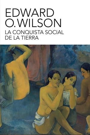 CONQUISTA SOCIAL DE LA TIERRA, LA | 9788499921518 | WILSON, EDWARD O. | Llibreria La Gralla | Librería online de Granollers