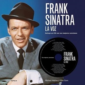 FRANK SINATRA. LA VOZ (LL + CD) | 9788448006501 | HEATLEY, MICHAEL / GENT, MIKE | Llibreria La Gralla | Librería online de Granollers