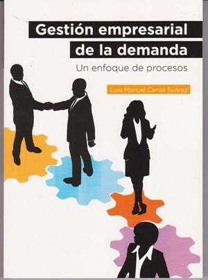 GESTIÓN EMPRESARIAL DE LA DEMANDA | 9788496877535 | CERDÁ SUÁREZ, LUIS MANUEL | Llibreria La Gralla | Librería online de Granollers