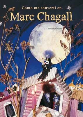 COMO ME CONVERTI EN MARC CHAGALL | 9788484836889 | LANDMANN, BIMBA | Llibreria La Gralla | Librería online de Granollers