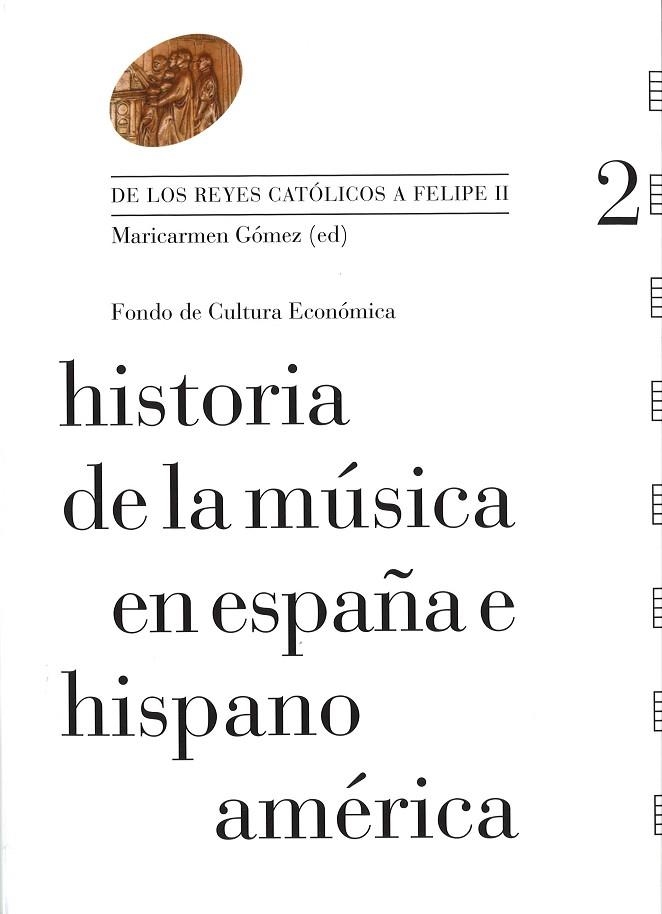 HISTORIA DE LA MÚSICA EN ESPAÑA E HISPANO AMÉRICA 2.DE LOS REYES CATLÓLICOS A FELIPE II | 9788437506760 | GÓMEZ, MARI CARMEN | Llibreria La Gralla | Librería online de Granollers