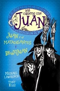 DOS CUENTOS CON JUAN. JUAN Y EL MATAGIGANTES Y BRUJOJUAN | 9788466795487 | LAWRENCE, MICHAEL / ROSS, TONY | Llibreria La Gralla | Librería online de Granollers