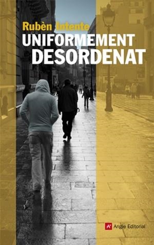 UNIFORMEMENT DESORDENAT | 9788415695004 | INTENTE, RUBÈN | Llibreria La Gralla | Librería online de Granollers