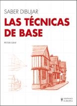 SABER DIBUJAR LAS TÉCNICAS DE BASE | 9788425520631 | GRAY, PETER | Llibreria La Gralla | Librería online de Granollers