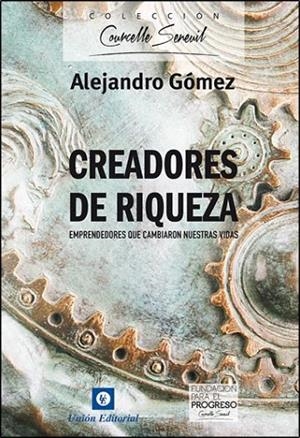 CREADORES DE RIQUEZA | 9788472095823 | GÓMEZ, ALEJANDRO | Llibreria La Gralla | Llibreria online de Granollers