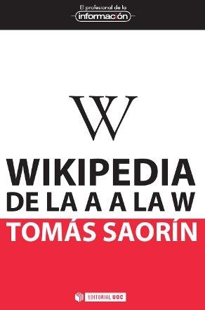 WIKIPEDIA DE LA A A LA W | 9788490290125 | SAORÍN PÉREZ, TOMÁS | Llibreria La Gralla | Librería online de Granollers