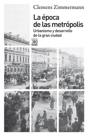 EPOCA DE LAS METROPOLIS, LA | 9788432316227 | ZIMMERMANN, CLEMENS | Llibreria La Gralla | Librería online de Granollers