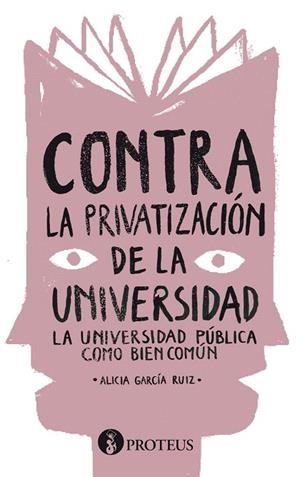 CONTRA LA PRIVATIZACIÓN DE LA UNIVERSIDAD | 9788415549505 | GARCÍA RUIZ, ALICIA | Llibreria La Gralla | Llibreria online de Granollers