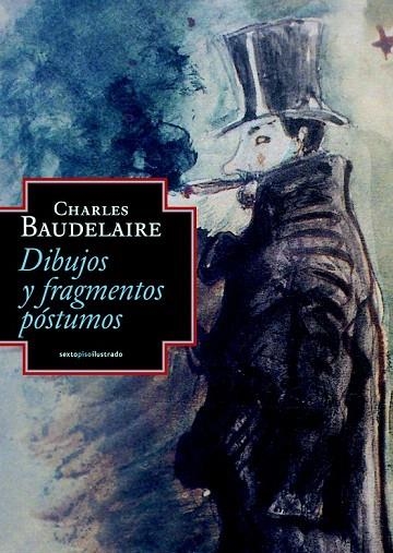 DIBUJOS Y FRAGMENTOS PÓSTUMOS | 9788415601081 | BAUDELAIRE, CHARLES | Llibreria La Gralla | Librería online de Granollers