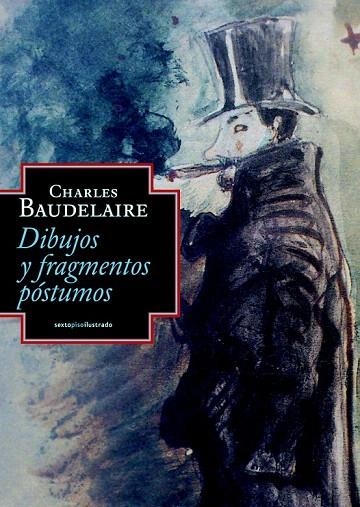 DIBUJOS Y FRAGMENTOS PÓSTUMOS | 9788415601081 | BAUDELAIRE, CHARLES | Llibreria La Gralla | Llibreria online de Granollers