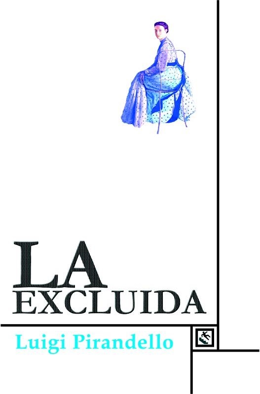 EXCLUIDA, LA | 9788493950538 | PIRANDELLO, LUIGI | Llibreria La Gralla | Librería online de Granollers