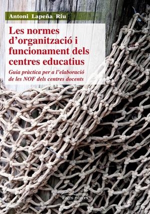 NORMES D'ORGANITZACIÓ I FUNCIONAMENT DELS CENTRES EDUCATIUS, LES | 9788499752389 | LAPEÑA RIU, ANTONI | Llibreria La Gralla | Librería online de Granollers