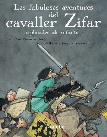 FABULOSES AVENTURES DEL CAVALLER ZIFAR, LES (CLÀSSICS EXPLICATS ALS INFANTS) | 9788468307015 | NAVARRO, ROSA | Llibreria La Gralla | Librería online de Granollers