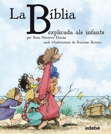 BÍBLIA EXPLICADA ALS INFANTS, LA (CLÀSSICS EXPLICATS ALS INFANTS) | 9788468304557 | NAVARRO DURAN, ROSA | Llibreria La Gralla | Librería online de Granollers