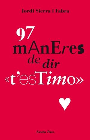 97 MANERES DE DIR T'ESTIMO | 9788499323879 | SIERRA I FABRA, JORDI | Llibreria La Gralla | Librería online de Granollers