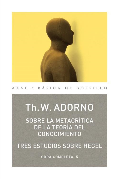 SOBRE LA METACRITICA DE LA TEORIA DEL CONOCIMIENTO (BASICA DE BOLSILLO 65) | 9788446016816 | ADORNO, T.W. | Llibreria La Gralla | Llibreria online de Granollers