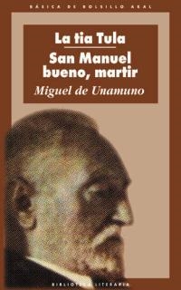 TÍA TULA, LA / SAN MANUEL BUENO, MÁRTIR (BASICA DE BOLSILLO 60) | 9788446019084 | UNAMUNO, MIGUEL DE | Llibreria La Gralla | Llibreria online de Granollers