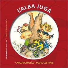 ALBA JUGA, L' | 9788496623804 | PALLÀS, CATALINA/CEBRIÁN, MARIA | Llibreria La Gralla | Librería online de Granollers