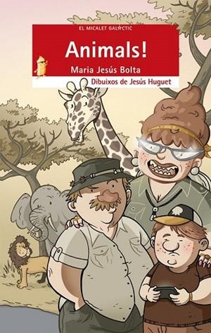 ANIMALS! (MICALET GALACTIC VERMELL 172) | 9788490260647 | BOLTA BRONCHÚ, MARIA JESÚS | Llibreria La Gralla | Llibreria online de Granollers