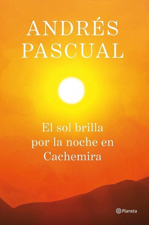 SOL BRILLA POR LA NOCHE EN CACHEMIRA, EL | 9788408013884 | PASCUAL, ANDRES | Llibreria La Gralla | Llibreria online de Granollers