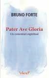 PATER AVE GLÒRIA. UN COMENTARI ESPIRITUAL | 9788498466751 | FORTE, BRUNO | Llibreria La Gralla | Librería online de Granollers