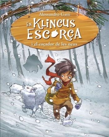 KLINCUS ESCORÇA I EL CAÇADOR DE LES NEUS, EN (KLINCUS, 5) | 9788499328997 | GATTI, ALESSANDRO | Llibreria La Gralla | Librería online de Granollers