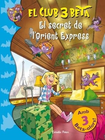 SECRET DE L'ORIENT EXPRESS, EL (EL CLUB 3 BETA) | 9788499328966 | Llibreria La Gralla | Llibreria online de Granollers