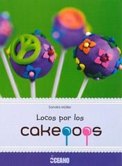 LOCOS POR LOS CAKEPOPS | 9788475568072 | MÜLLER, SANDRA | Llibreria La Gralla | Librería online de Granollers