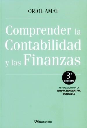 COMPRENDER LA CONTABILIDAD Y LAS FINANZAS (3ª EDICIÓN) | 9788496612952 | AMAT, ORIOL | Llibreria La Gralla | Llibreria online de Granollers
