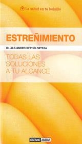 ESTREÑIMIENTO. TODAS LAS SOLUCIONES A TU ALCANZE | 9788475567969 | REPISO, ALEJANDRO | Llibreria La Gralla | Librería online de Granollers