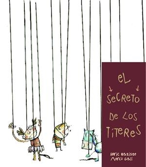SECRETO DE LOS TITERES, EL (EL TRICICLO) | 9788481316247 | BATISTE, E.; GALI, M. | Llibreria La Gralla | Librería online de Granollers