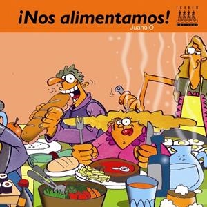 NOS ALIMENTAMOS | 9788481316308 | JUANOLO | Llibreria La Gralla | Librería online de Granollers