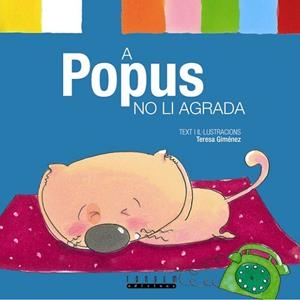 A POPUS NO LI AGRADA | 9788481317114 | GIMENEZ, TERESA | Llibreria La Gralla | Librería online de Granollers