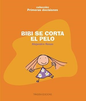 BIBI SE CORTA EL PELO (COL. PRIMERAS DECISIONES) | 9788481318425 | ROSAS, ALEJANDRO | Llibreria La Gralla | Librería online de Granollers
