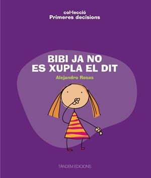 BIBI JA NO ES XUPLA EL DIT (COL. PRIMERES DECISIONS) | 9788481318432 | ROSAS, ALEJANDRO | Llibreria La Gralla | Librería online de Granollers