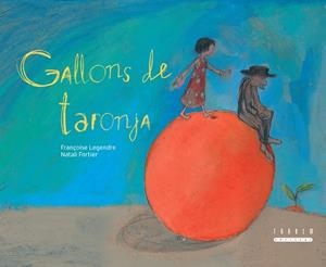 GALLONS DE TARONJA | 9788481317787 | LEGENDRE, FRANÇOISE | Llibreria La Gralla | Librería online de Granollers