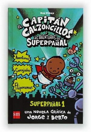 CAPITAN CALZONCILLOS Y LAS AVENTURAS DE SUPERPAÑAL (SUPERPAÑAL, 1) | 9788467557138 | PILKEY, DAV | Llibreria La Gralla | Llibreria online de Granollers