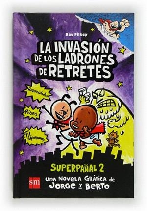 INVASION DE LOS LADRONES DE RETRETES, LA (SUPERPAÑAL, 2) | 9788467557145 | PILKEY, DAV | Llibreria La Gralla | Llibreria online de Granollers