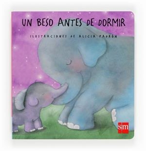 BESO ANTES DE DORMIR, UN | 9788467556643 | TELLECHEA, TERESA; PEDRON, ALICIA | Llibreria La Gralla | Librería online de Granollers