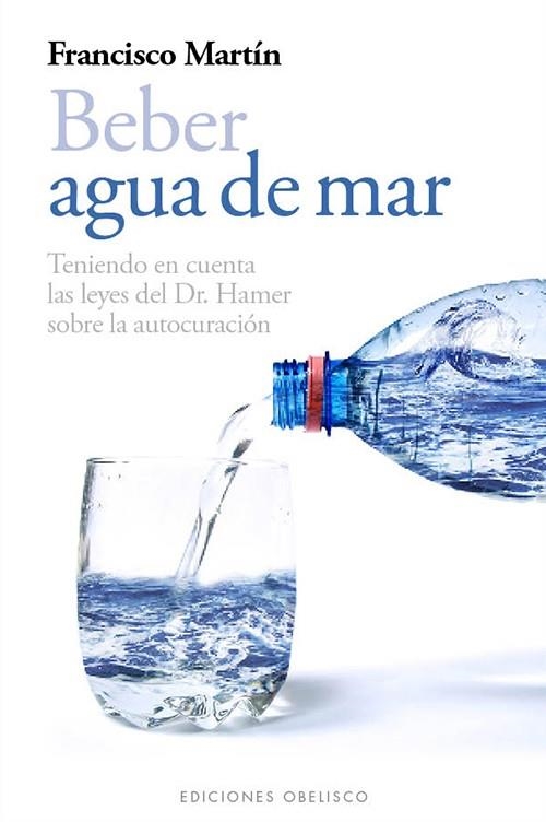 BEBER AGUA DE MAR | 9788497778985 | MARTÍN GARCÍA, FRANCISCO | Llibreria La Gralla | Librería online de Granollers