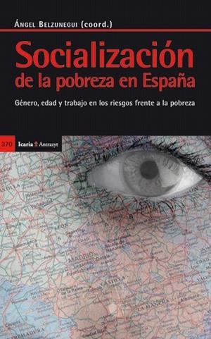 SOCIALIZACIÓN DE LA POBREZA EN ESPAÑA | 9788498884210 | BELZUNEGUI, ANGEL | Llibreria La Gralla | Llibreria online de Granollers