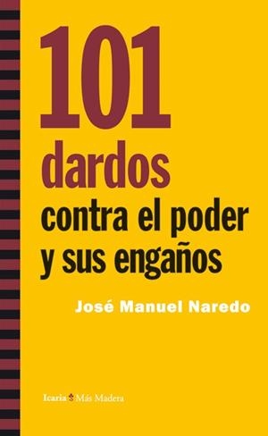 101 DARDOS CONTRA EL PODER Y SUS ENGAÑOS | 9788498884449 | NAREDO, JOSÉ MANUEL | Llibreria La Gralla | Librería online de Granollers