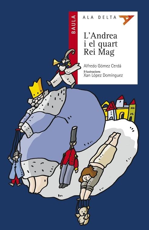 ANDREA I EL QUART REI MAG (ALA DELTA,33 ) | 9788447917877 | GOMEZ CERDA, ALFREDO | Llibreria La Gralla | Llibreria online de Granollers