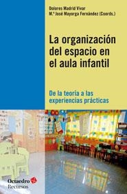 ORGANIZACIÓN DEL ESPACIO EN EL AULA INFANTIL, LA | 9788499212258 | MADRID VIVAR, DOLORES/MAYORGA FERNÁNDEZ, Mª JOSÉ | Llibreria La Gralla | Librería online de Granollers