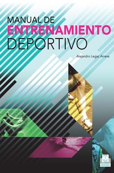 MANUAL DE ENTRENAMIENTO DEPORTIVO | 9788499100944 | LEGAZ ARRESE, ALEJANDRO | Llibreria La Gralla | Librería online de Granollers