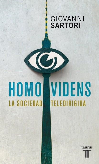 HOMO VIDENS. LA SOCIEDAD TELEDIRIGIDA | 9788430600793 | SARTORI, GIOVANNI | Llibreria La Gralla | Llibreria online de Granollers