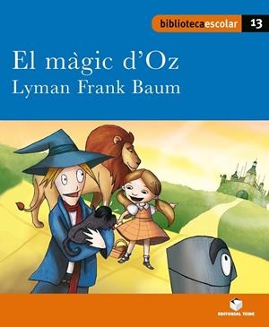 MAGIC D'OZ, EL  (BIB. ESCOLAR 13) | 9788430763382 | Llibreria La Gralla | Librería online de Granollers