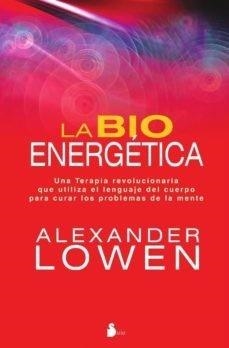 BIOENERGÉTICA, LA | 9788478087877 | LOWEN, ALEXANDER | Llibreria La Gralla | Librería online de Granollers