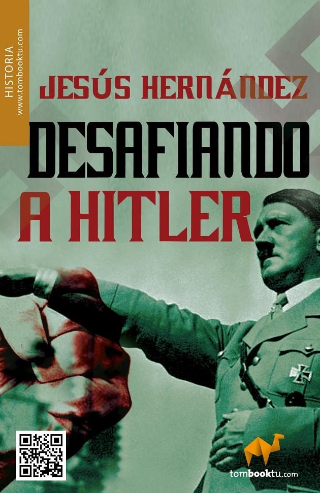 DESAFIANDO A HITLER | 9788415747000 | HERNÁNDEZ MARTÍNEZ, JESÚS | Llibreria La Gralla | Llibreria online de Granollers